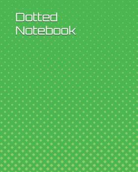 Paperback Dotted Notebook: Large (8 X 10 Inches) - 140 Dotted Pages Book