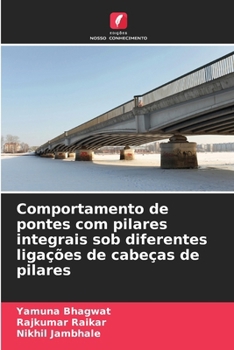 Paperback Comportamento de pontes com pilares integrais sob diferentes ligações de cabeças de pilares [Portuguese] Book