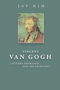 Paperback Vincent VAN GOGH: LETTERS from GOD And His Paintings Book