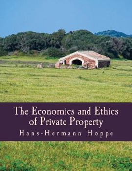 Paperback The Economics and Ethics of Private Property (Large Print Edition) [Large Print] Book