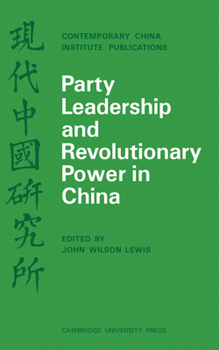 Paperback Party Leadership and Revolutionary Power in China Book