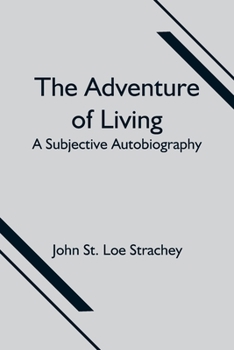 Paperback The Adventure Of Living: A Subjective Autobiography Book
