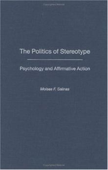 Hardcover The Politics of Stereotype: Psychology and Affirmative Action Book