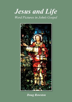 Paperback Jesus and Life; Word Pictures in John's Gospel Book