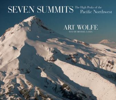 Hardcover Seven Summits: The High Peaks of the Pacific Northwest Book