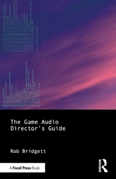 Paperback The Game Audio Director's Guide Book