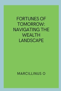 Paperback Fortunes of Tomorrow: Navigating the Wealth Landscape Book