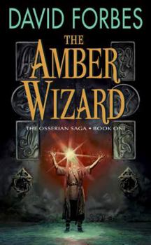 Mass Market Paperback The Amber Wizard: The Osserian Saga: Book One Book