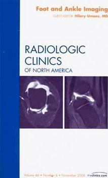 Hardcover Foot and Ankle Imaging, an Issue of Radiologic Clinics: Volume 46-6 Book