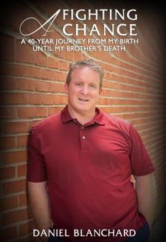 Paperback A Fighting Chance: A 40-Year Journey from My Birth until My Brother’s Death Book