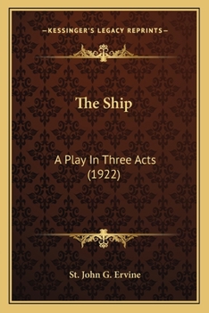 Paperback The Ship: A Play in Three Acts (1922) Book