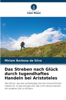 Paperback Das Streben nach Glück durch tugendhaftes Handeln bei Aristoteles [German] Book