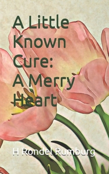 A Little Known Cure: A Merry Heart