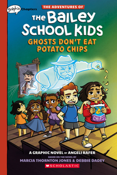 Ghosts Don't Eat Potato Chips: A Graphix Chapters Book - Book #3 of the Adventures of the Bailey School Kids