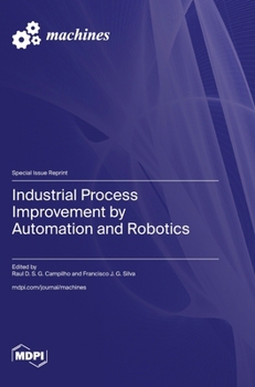 Hardcover Industrial Process Improvement by Automation and Robotics Book