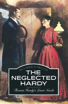 Paperback The Neglected Hardy: Thomas Hardy's Lesser Novels Book