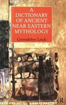 Paperback A Dictionary of Ancient Near Eastern Mythology Book