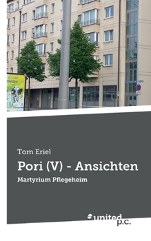 Paperback Pori (V) - Ansichten: Martyrium Pflegeheim [German] Book