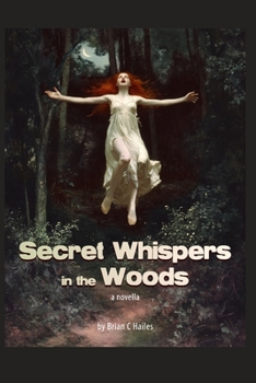Secret Whispers in the Woods: A Novella