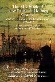 Paperback The MX Book of New Sherlock Holmes Stories Some More Untold Cases Part XXII: 1877-1887 Book