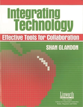 Paperback Integrating Technology: Effective Tools for Collaboration Book