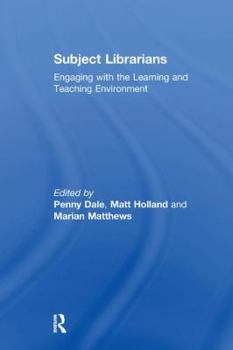 Paperback Subject Librarians: Engaging with the Learning and Teaching Environment Book