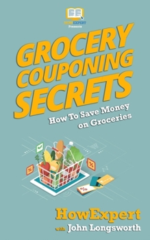 Paperback Grocery Couponing Secrets: How To Save Money On Groceries Book