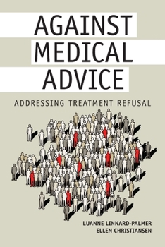 Paperback Against Medical Advice: Addressing Treatment Refusal Book