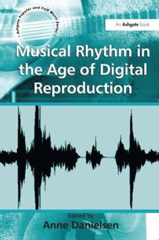 Hardcover Musical Rhythm in the Age of Digital Reproduction Book