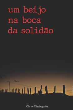 Paperback um beijo na boca da solid?o [Portuguese] Book