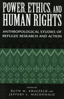 Paperback Power, Ethics, and Human Rights: Studies of Refugee Research and Action Book