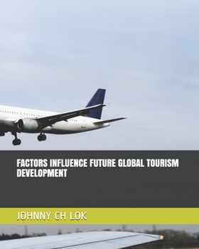 Paperback Factors Influence Future Global Tourism Development Book