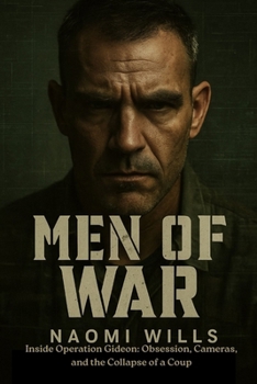 Paperback Men of War: Inside Operation Gideon: Obsession, Cameras, and the Collapse of a Coup Book