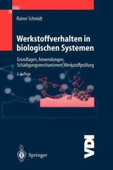 Paperback Werkstoffverhalten in Biologischen Systemen: Grundlagen, Anwendungen, Schädigungsmechanismen, Werkstoffprüfung [German] Book