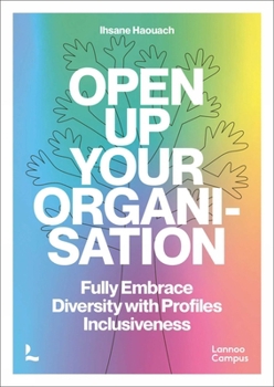 Paperback Open Up Your Organisation: Fully Embrace Diversity with Profiles Inclusiveness Book