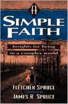 Paperback A Simple Faith: Insights for Living in a Complex World Book
