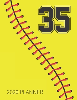 35 2020 Planner: Softball Jersey Number 35 Thirty Five Weekly Planner Includes Daily Planner & Monthly Overview | Personal Organizer With 2020 ... Coaches And Fans | 8.5x11 Inch White Paper