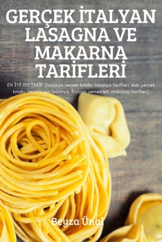 Paperback Gerçek &#304;talyan Lasagna Ve Makarna Tar&#304;fler&#304; [Turkish] Book