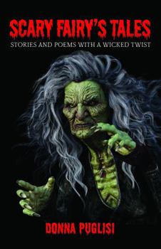 Paperback Scary Fairy's Tales: Stories and Poems with a Wicked Twist Book