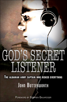 Paperback God's Secret Listener: The Albanian Army Captain Who Risked Everything Book