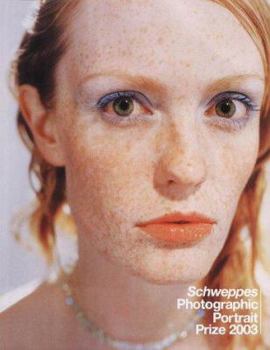 Paperback Schweppes Photographic Portrait Prize 2003 : Including the Deloitte & Touche Award Book