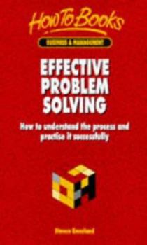 Paperback Effective Problem-Solving: How to Understand the Process and Practice It Successfully Book