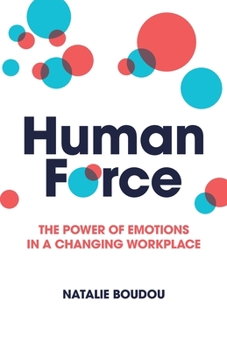 Paperback Humanforce: The Power of Emotions in a Changing Workplace Book
