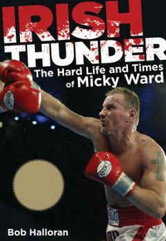 Paperback Irish Thunder: The Hard Life and Times of Micky Ward Book