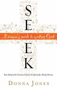 Seek: A Woman's Guide to Meeting God