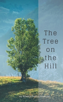 Paperback The Tree on the Hill by Howard Phillips Lovecraft: Fiction / Horror / Short Stories Book