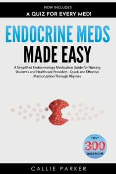 Paperback Endocrine Meds Made Easy: A Simplified Endocrinology Medication Guide for Nursing Students and Healthcare Providers - Quick and Effective Memorization Book