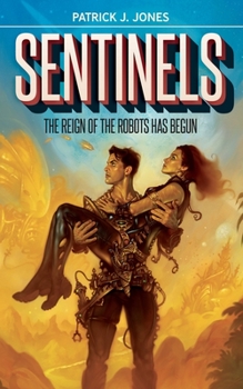 Sentinels: The Reign of the Robots has Begun