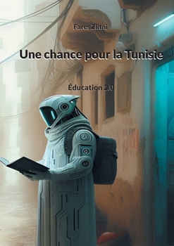 Paperback Une chance pour la Tunisie: Éducation 2.0 [French] Book