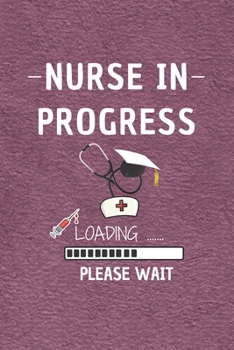 Nurse In Progress - Please Wait: Cute Nurse Journal - Easy Find Bright Blue! Best Nurse Gift Ideas Medical Notebook
